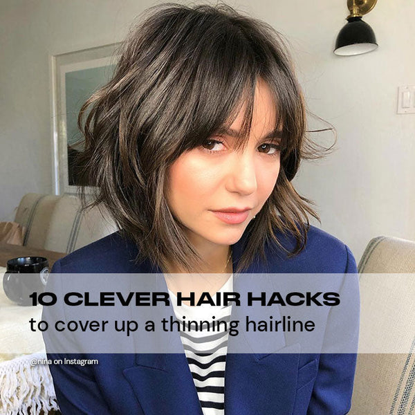 10 clever hair hacks to cover up a thinning hairline