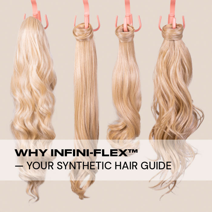 Why INFINI-FLEX™ — Your Synthetic Hair Guide