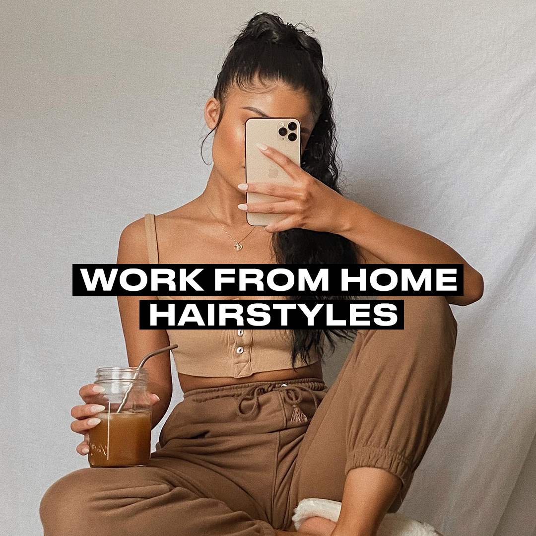 Work from Home Hairstyles
