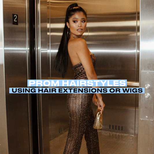 Prom Hairstyles Using Hair Extensions or Wigs