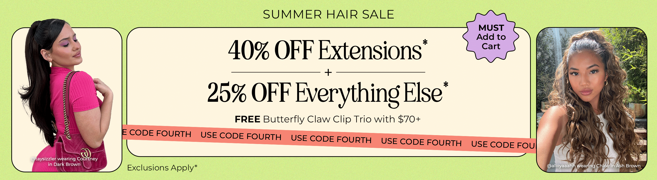 40% OFF EXTENSIONS + 25% OFF EVERYTHING ELSE