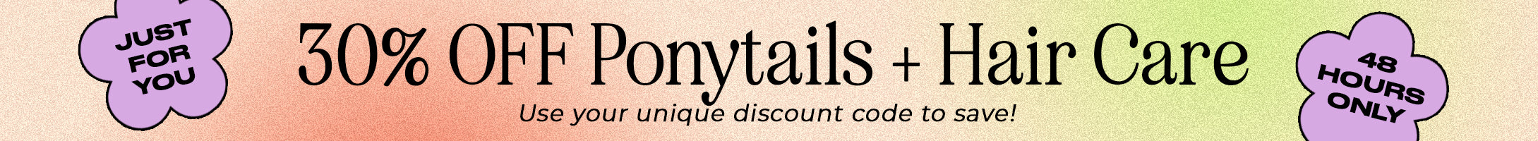 30% Off Ponytails and Hair Care